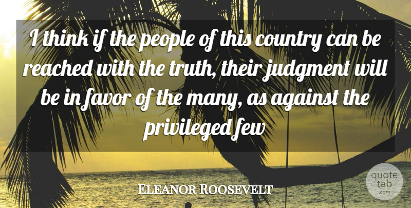 Eleanor Roosevelt Quote About Country, Thinking, People: I Think If The People...