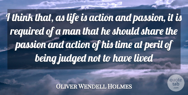 Oliver Wendell Holmes Quote About Inspirational, Life, Success: I Think That As Life...
