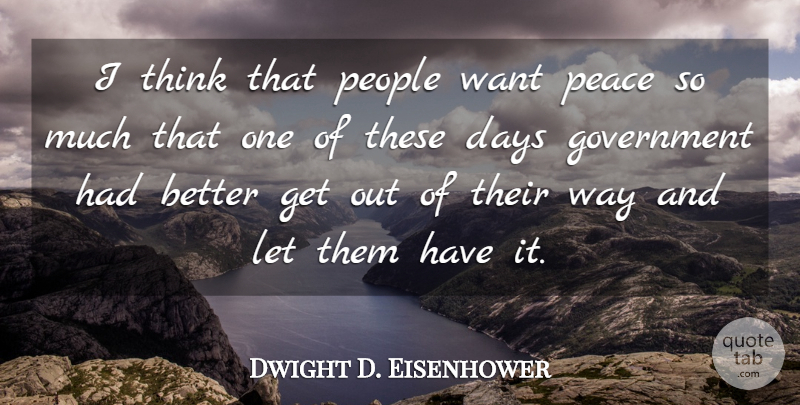 Dwight D. Eisenhower Quote About Music, Peace, Military: I Think That People Want...