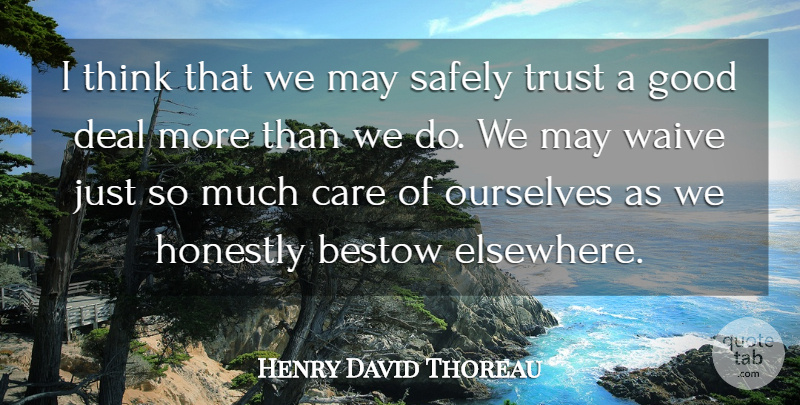 Henry David Thoreau Quote About Trust, Thinking, Care: I Think That We May...
