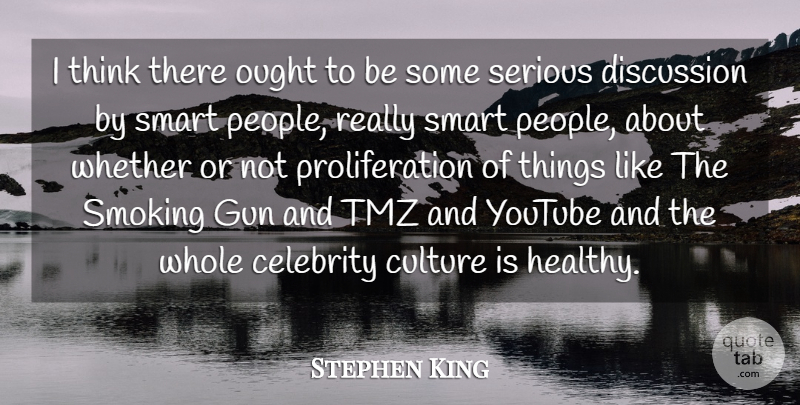 Stephen King Quote About Smart, Mean, Thinking: I Think There Ought To...