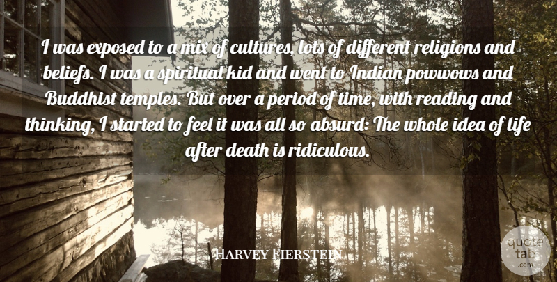 Harvey Fierstein Quote About Spiritual, Buddhist, Reading: I Was Exposed To A...