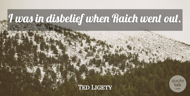 Ted Ligety Quote About Disbelief: I Was In Disbelief When...