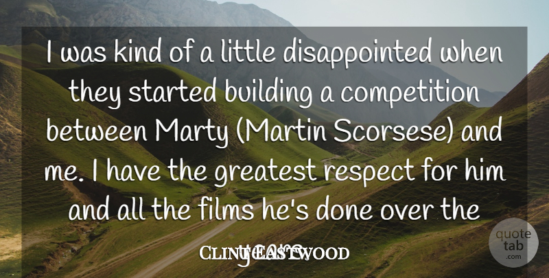 Clint Eastwood Quote About Years, Competition, Done: I Was Kind Of A...