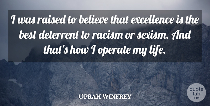 Oprah Winfrey Quote About Inspirational, Life, Motivational: I Was Raised To Believe...