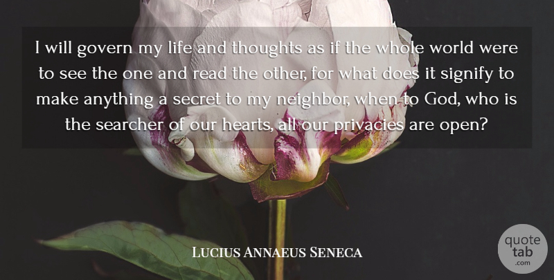 Lucius Annaeus Seneca Quote About Govern, Life, Secret: I Will Govern My Life...