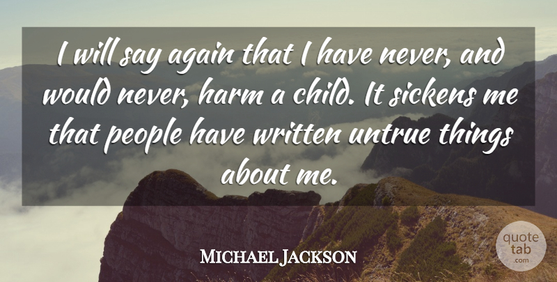 Michael Jackson Quote About Children, People, Unfaithful: I Will Say Again That...