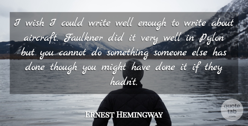 Ernest Hemingway Quote About Writing, Wish, Done: I Wish I Could Write...
