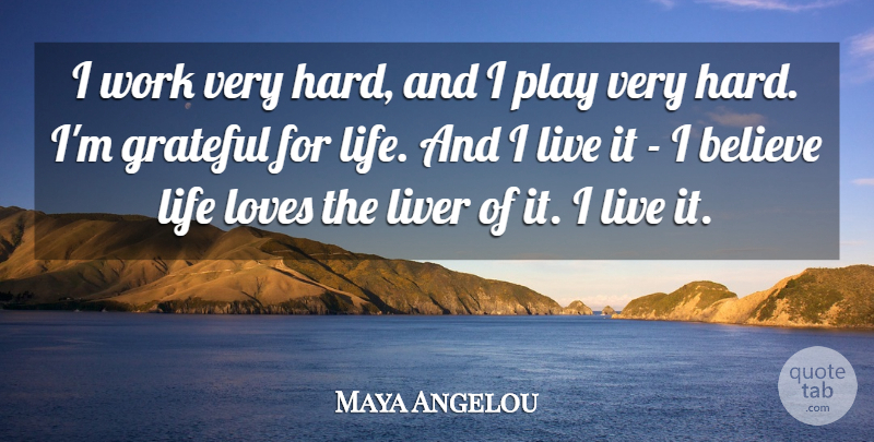 Maya Angelou Quote About Inspirational, Inspiring, Grateful: I Work Very Hard And...