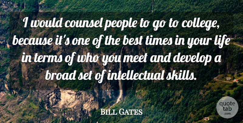Bill Gates Quote About College, Skills, People: I Would Counsel People To...