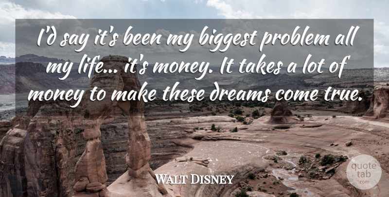 Walt Disney Quote About Inspirational, Success, Dream: Id Say Its Been My...