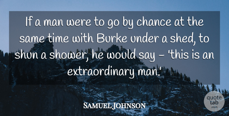 Samuel Johnson Quote About Chance, Man, Shun, Time: If A Man Were To...