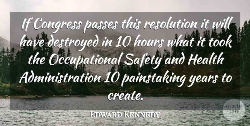 Edward Kennedy Quote About Congress, Destroyed, Health, Hours, Passes: If Congress Passes This Resolution...