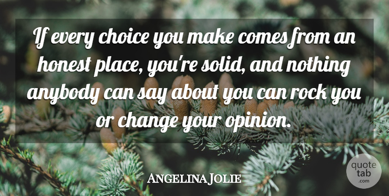 Angelina Jolie Quote About Rocks, Choices, Opinion: If Every Choice You Make...