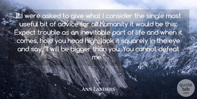 Ann Landers Quote About Advice, Asked, Bigger, Bit, Cannot: If I Were Asked To...