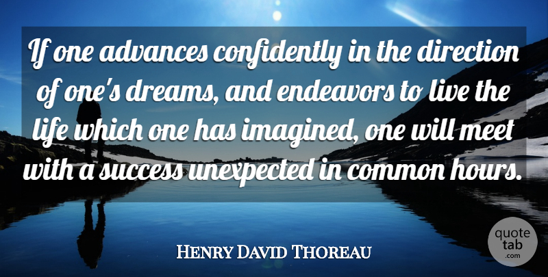 Henry David Thoreau Quote About Advances, Common, Direction, Endeavors, Life: If One Advances Confidently In...