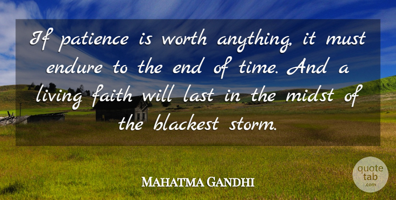 Mahatma Gandhi Quote About Faith, Patience, Time: If Patience Is Worth Anything...