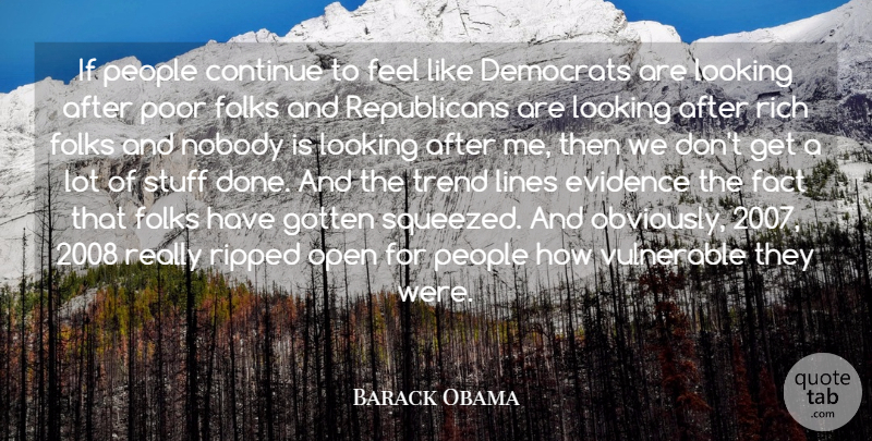 Barack Obama Quote About Continue, Democrats, Evidence, Fact, Folks: If People Continue To Feel...