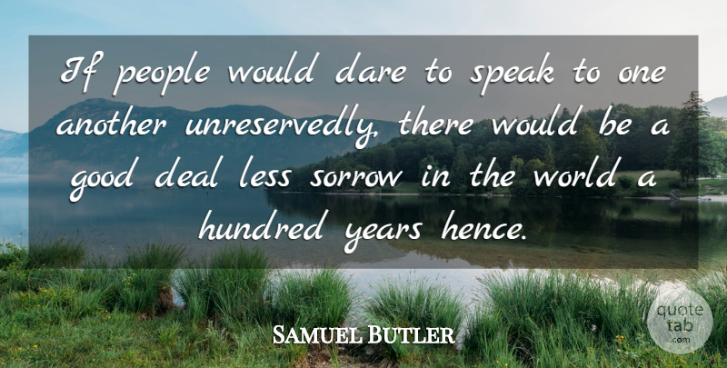 Samuel Butler Quote About Honesty, Life And Love, Years: If People Would Dare To...