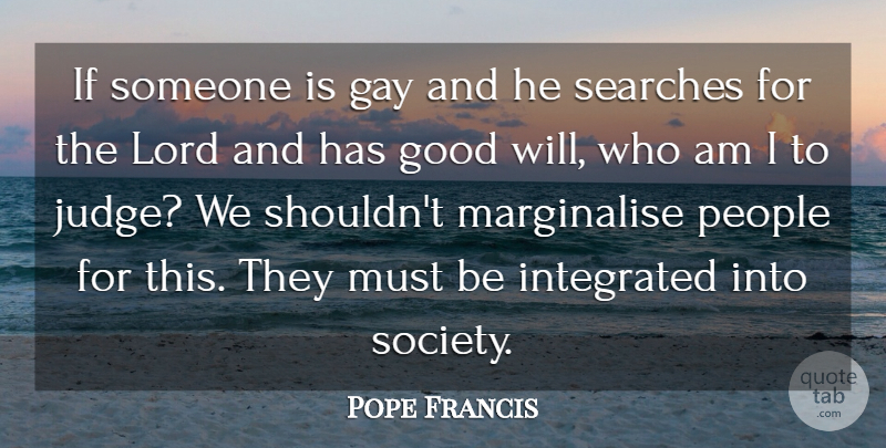 Pope Francis Quote About Gay, Judging, People: If Someone Is Gay And...