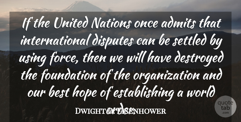 Dwight D. Eisenhower Quote About Military, Order, Organization: If The United Nations Once...