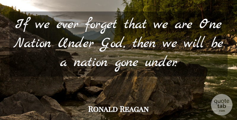 Ronald Reagan Quote About God, Patriotic, Christian Inspirational: If We Ever Forget That...