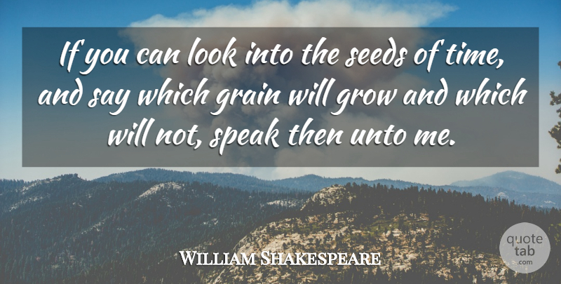 William Shakespeare Quote About Time, Future, Knowledge: If You Can Look Into...