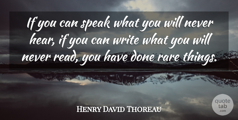 Henry David Thoreau Quote About Writing, Achievement, Done: If You Can Speak What...