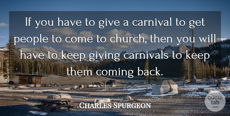 Charles Spurgeon Quote About Giving, People, Church: If You Have To Give...