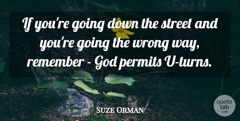 Suze Orman Quote About Way, Remember, Permit: If Youre Going Down The...