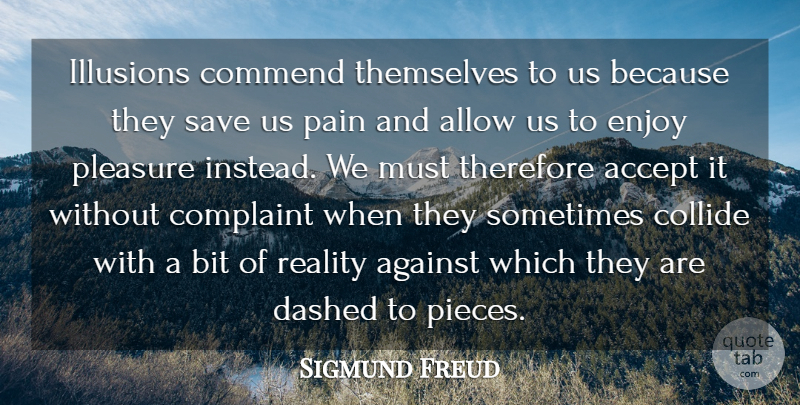 Sigmund Freud Quote About Pain, Reality, Investing: Illusions Commend Themselves To Us...