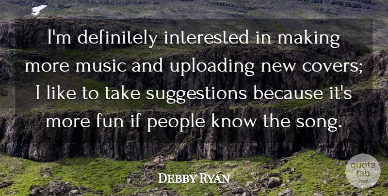 Debby Ryan Quote About Definitely, Interested, Music, People: Im Definitely Interested In Making...
