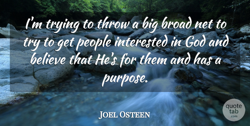 Joel Osteen Quote About Believe, People, Trying: Im Trying To Throw A...