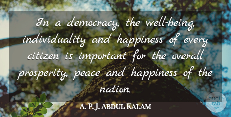 Abdul Kalam Quote About Individuality, Important, Democracy: In A Democracy The Well...