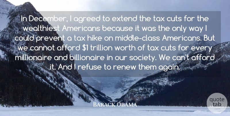 Barack Obama Quote About Afford, Agreed, Cannot, Cuts, Extend: In December I Agreed To...