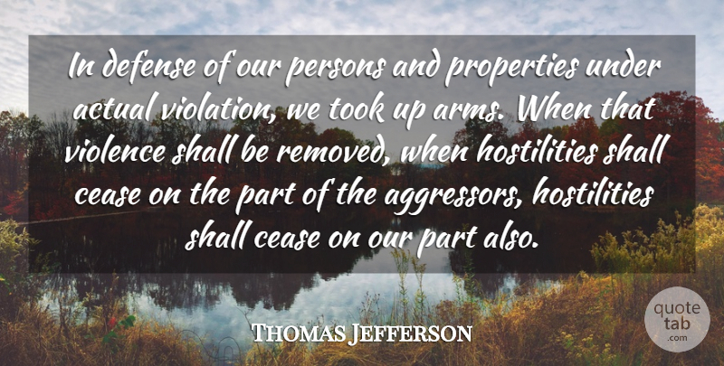 Thomas Jefferson Quote About Defense, Arms, Violence: In Defense Of Our Persons...