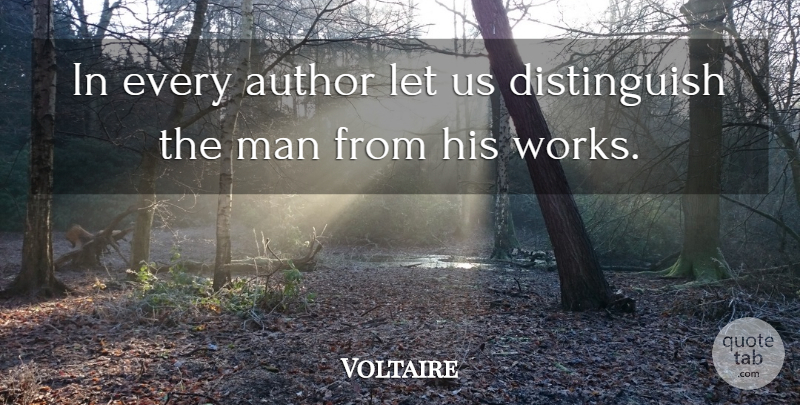 Voltaire Quote About Men: In Every Author Let Us...