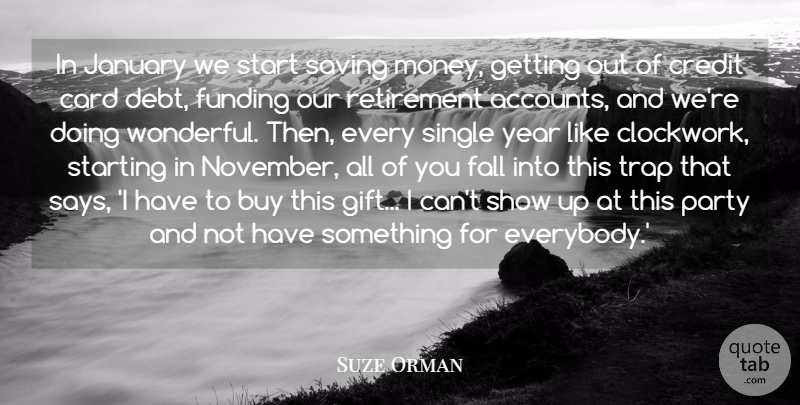 Suze Orman Quote About Retirement, Fall, Party: In January We Start Saving...