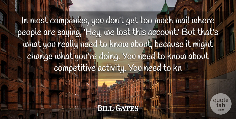 Bill Gates Quote About Change, Lost, Mail, Might, People: In Most Companies You Dont...