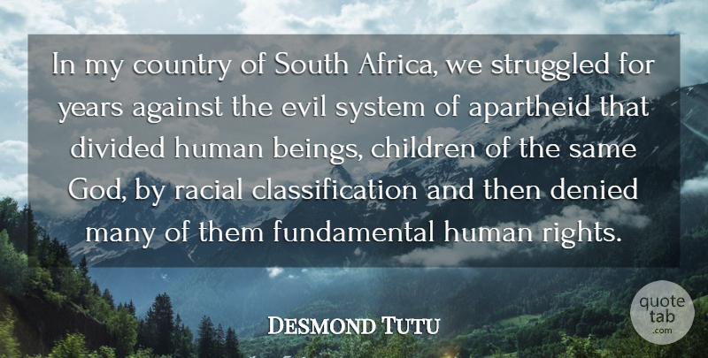 Desmond Tutu Quote About Country, Children, Years: In My Country Of South...