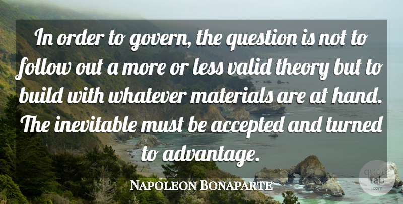 Napoleon Bonaparte Quote About Hands, Order, Accepted: In Order To Govern The...