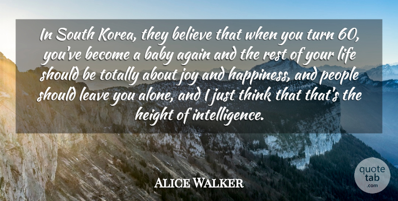 Alice Walker Quote About Baby, Believe, Thinking: In South Korea They Believe...