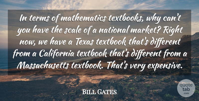 Bill Gates Quote About Mathematics, National, Scale, Terms, Textbook: In Terms Of Mathematics Textbooks...