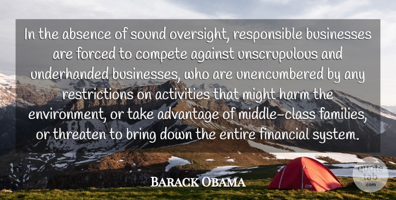 Barack Obama Quote About Activities, Advantage, Against, Businesses, Compete: In The Absence Of Sound...
