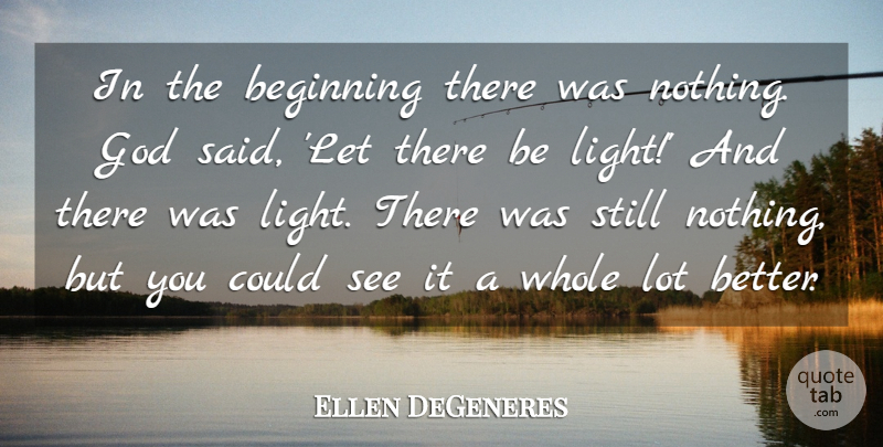 Ellen DeGeneres Quote About Inspirational, Funny, Humor: In The Beginning There Was...