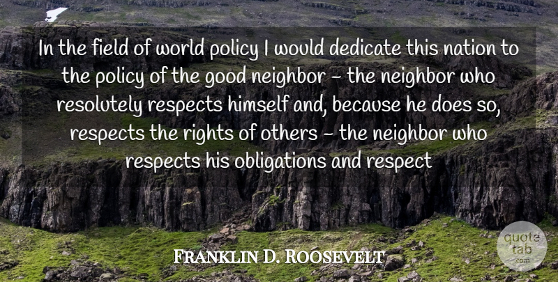 Franklin D. Roosevelt Quote About Dedicate, Field, Good, Himself, Nation: In The Field Of World...