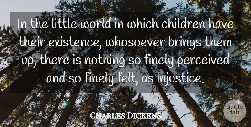 Charles Dickens Quote About Children, Parenting, Expectations: In The Little World In...