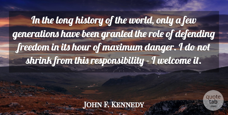 John F. Kennedy Quote About Freedom, Responsibility, History: In The Long History Of...