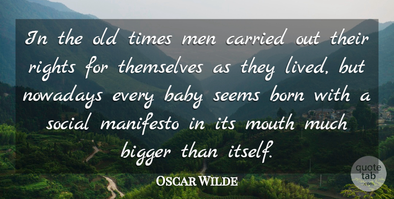 Oscar Wilde Quote About Baby, Men, Rights: In The Old Times Men...