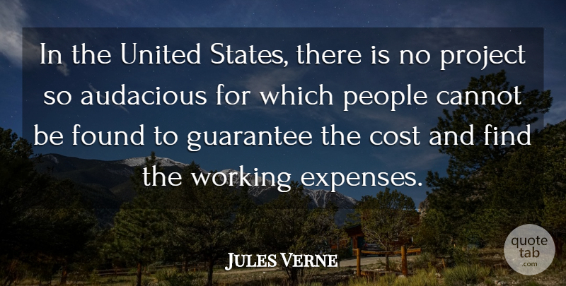 Jules Verne Quote About Audacious, Cannot, Guarantee, People, United: In The United States There...